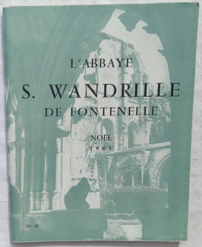 L'Abbaye Saint- Wandrille de Fontenelle, n°15, Noël 1965 : Présence monastique au Mont Saint-Michel / Saint Hermeland / L'Abbaye de 1901 à 1920 / Les ...