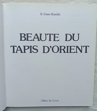 Beauté du tapis d'orient, Office du livre - Fribourg, 1983. Edwin Gans-Ruedin