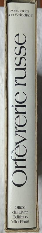 Orfèvrerie russe du XVIIe au XIXe siècle, Office du livre - Fribourg / Editions Vilo - Paris, 1981