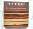Shahsavan, Tapis et tissus de nomades persans, Office du livre - Fribourg / Editions Vilo -Paris, 1985. Parviz Tanavoli
