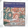 Restauration des tapis d'orient, Office du livre, Fribourg / Editions Vito, Paris, 1985. Jacques Béhar. 