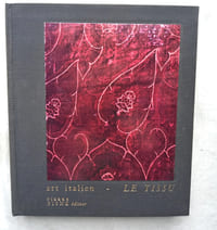 Art italien : le Tissu, du XIIe au XVIIIe siècle, Pierre Tisné, éditeur, 1960