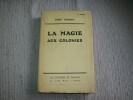 LA MAGIE AUX COLONIES. . THIMMY René