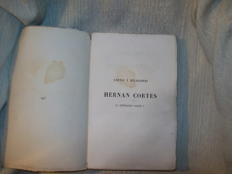 CARTAS Y RELACIONES DE HERNAN CORTES AL IMPERADOR CARLOS V.. GAYANGOS Don Pascuale de