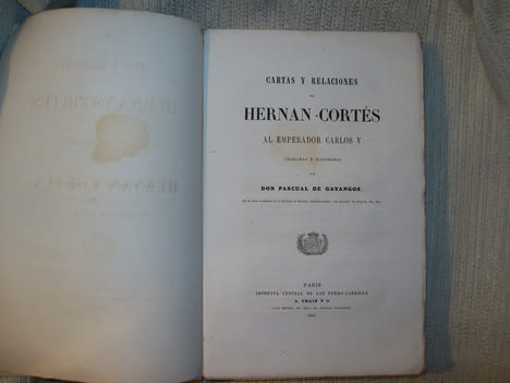 CARTAS Y RELACIONES DE HERNAN CORTES AL IMPERADOR CARLOS V.. GAYANGOS Don Pascuale de