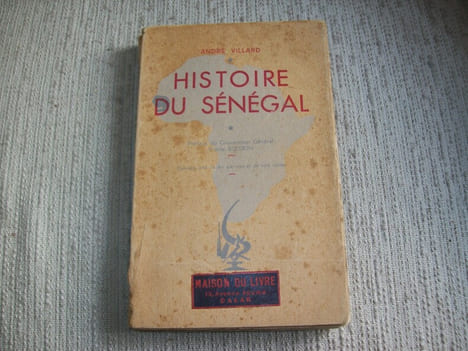 HISTOIRE DU SENEGAL. Préface du Gouverneur Général Boisson.. VILLARD André