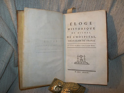 ELOGE HISTORIQUE DE MICHEL DE L'HOSPITAL, chancelier de France / ELOGE DE MAXIMILIEN DE BETHUNE DUC DE SULLY, surintendant des Finances et principal ministre sous Henri IV. Discours qui a remporté le prix de l'Académie Françoise en 1763.