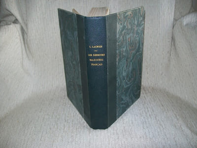 LES DERNIERS BALEINIERS FRANCAIS. Un demi siècle d'histoire de la grande pêche baleinière en France de 1817 à 1867. Préface d'Emile Gabory.