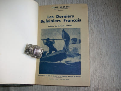 LES DERNIERS BALEINIERS FRANCAIS. Un demi siècle d'histoire de la grande pêche baleinière en France de 1817 à 1867. Préface d'Emile Gabory.