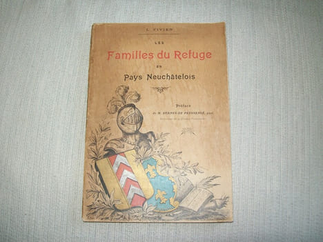 LES FAMILLES DU REFUGE en Pays Neuchatélois. Préface de M Berrus de Pressensé.. VIVIEN L