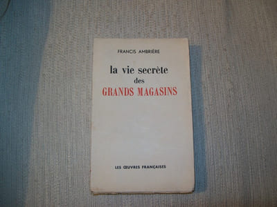 LA VIE SECRETE DES GRANDS MAGASINS. Edition revue et augmentée.