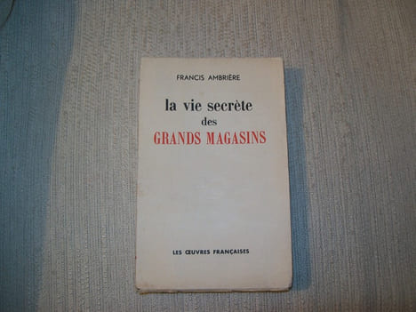 LA VIE SECRETE DES GRANDS MAGASINS. Edition revue et augmentée.. AMBRIERE Francis