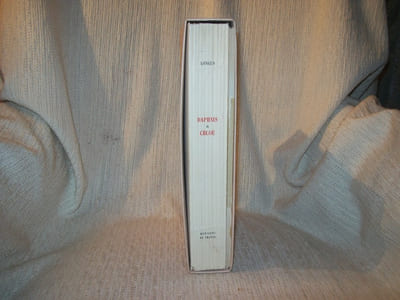 LES AMOURS PASTORALES DE DAPHNIS ET CHLOE. Version du grec de Longus par Amyot revue par Paul Louis Courier. Avant-propos de R-A Weigert.