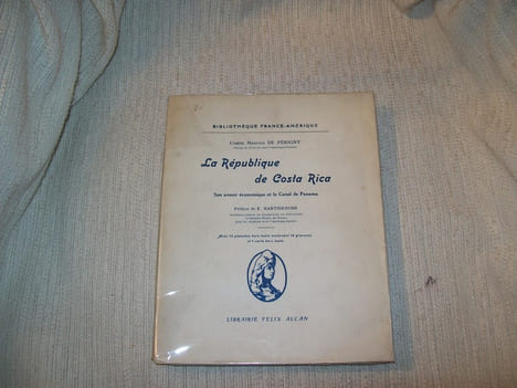 LA REPUBLIQUE DE COSTA RICA son avenir économique et le Canal de Panama. Préface de E Martinenche.. PERIGNY Comte Maurice de
