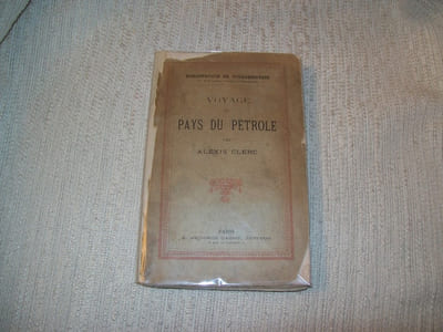VOYAGE AU PAYS DU PETROLE.