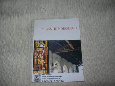 MONOGRAPHIE DE LA BASTIDE DE SEROU.
