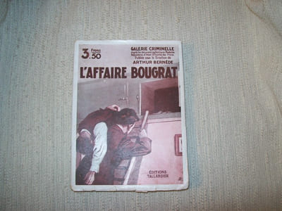 L'AFFAIRE BOUGRAT. Galerie Criminelle publie sous la direction de Arthur Bernède.