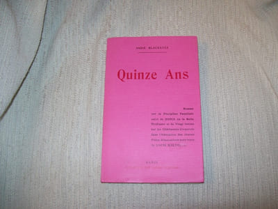 QUINZE ANS. Roman sur la discipline familiale suivi de Sonia ou la Belle Etudiante et de Vingt Lettres sur les châtiments corporels dans l'éducation des jeunes filles.