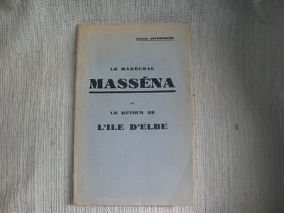 LE MARECHAL MASSENA et le retour de l'île d'Elbe.