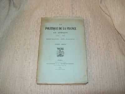 LA POLITIQUE DE LA FRANCE EN AFRIQUE 1896-1898. Mission Marchand, Niger, Madagascar.