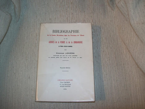 BIBLIOGRAPHIE DE LA CONTRE-REVOLUTION dans les provinces de l'Ouest ou des Guerres de la Vendée et de la Chouannerie (1793, 1815, 1832). Continuée par ...