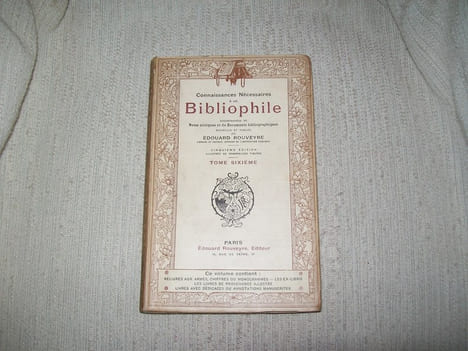 CONNAISSANCES NECESSAIRES A UN BIBLIOPHILE accompagnées de notes critiques et de documents bibliographiques TOME VI: reliures aux armes, chiffres ou ...