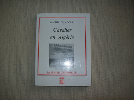 CAVALIER EN ALGERIE.. DELACOUR Michel