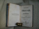ORGANISATION DU TRAVAIL. 4e édition considérablement augmentée, précédée d'une introduction et suivie d'un compte-rendu de la Maison Leclaire.. BLANC ...
