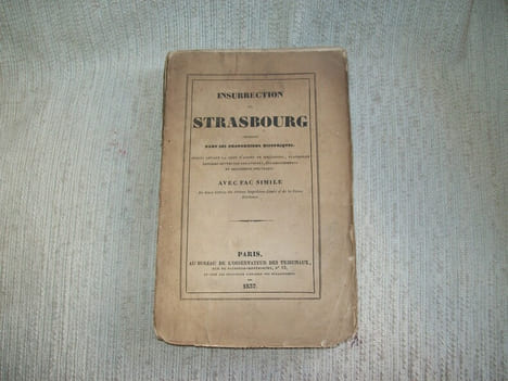 INSURRECTION DE STRASBOURG LE 30 OCTOBRE 1836 et Procès-Verbal des prévenus de complicité avec le Prince Napoléon-Louis devant la Cour d'Assises du ...