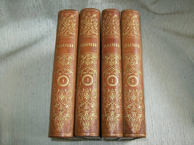 CHANSONS DE BERANGER Chansons anciennes (2 volumes) DERNIERES CHANSONS DE BERANGER de 1834 à 1851 (1 volume) OEUVRES POSTHUMES DE BERANGER et MA BIOGRAPHIE (1 volume).