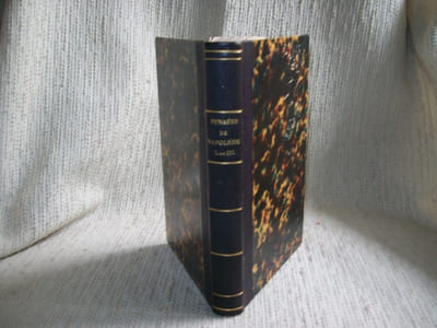 PENSEES DES DEUX EMPEREURS NAPOLEON 1er ET NAPOLEON III recueillies par M Martial Bretin.