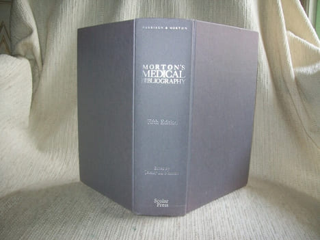 MORTON'S MEDICAL BIBLIOGRAPHY. An annoted check-list of texts illustrating the History of Medecine (Garrison and Morton) edited by Jeremy M Norman. 5e ...