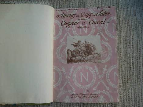 SOUVENIRS DE CHARLES PARQUIN. Amours et coups de sabre d'un Chasseur à Cheval (1803-1809). De la Paix de Vienne à Fontainebleau (1809-1814). Annotés ...