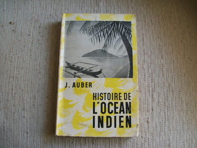 HISTOIRE DE L'OCEAN INDIEN. Préface de M Gilbert Saron.