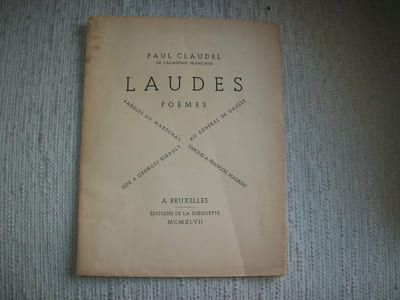 LAUDES Poèmes Paroles au Maréchal, au Général De Gaulle, Ode à Georges Bidault, Paroles à François Mauriac.