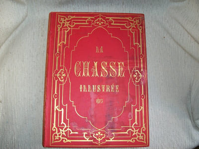 LA CHASSE ILLUSTREE journal des chasseurs et la vie à la campagne 8e année 1875.