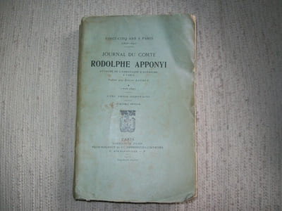 JOURNAL du Comte Apponyi attaché de l'Ambassade d'Autriche à Paris. Vingt cinq ans à Paris (1826-1850). Publié par Ernest Daudet. TOME I 1826-1830.