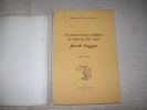 JACOB FUGGER un grand homme d'Affaires au début du XVIe siècle.. SCHICK Léon