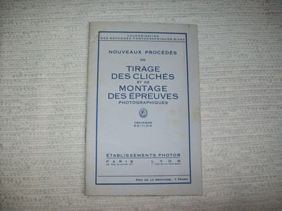 ETABLISSEMENTS PHOTOR LYON PARIS. Nouveaux procédés de tirage des clichés et de montage des épreuves photographiques. Fascicules 1 et 2 réunis. 3e édition.