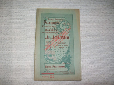 SOCIETE ANONYME DES PLAQUES PELLICULES ET PAPIERS J JOUGLA. Etablissements Jougla et Lumière Réunis. Notice prix courant.