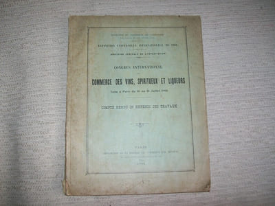 EXPOSITION UNIVERSELLE INTERNATIONALE DE 1900. Congrès International du commerce des vins, spiritueux et liqueurs tenu à Paris du 16 au 21 juillet 1900. Compte-rendu in-extenso.