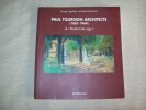 PAUL TOURNON ARCHITECTE (1881-1964) le Moderniste sage.. PIGAFETTA Giorgio MASTRORILLI  Antonella