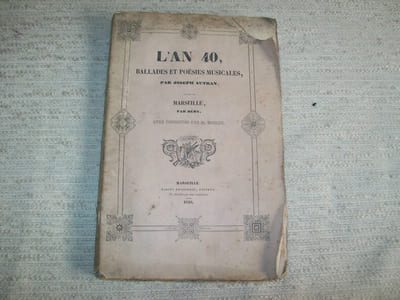 L'AN 40 BALLADES ET POESIES MUSICALES par Joseph Autran suivies de MARSEILLE par Méry.