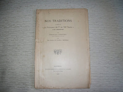 NOS TRADITIONS. A propos de "La Provence du 1er au XIIe siècle" de M Manteyer. Avec une lettre de Frédéric Mistral.