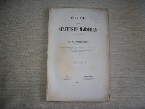 ETUDE SUR LES STATUTS DE MARSEILLE AU XIIIe siècle.. FRESQUET de