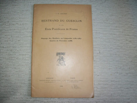 BERTRAND DU GUESCLIN ET LES ETATS PONTIFICAUX DE FRANCE. Passage des Routiers en Languedoc (1365-1367). Guerre de Provence (1368).. LABANDE L-H