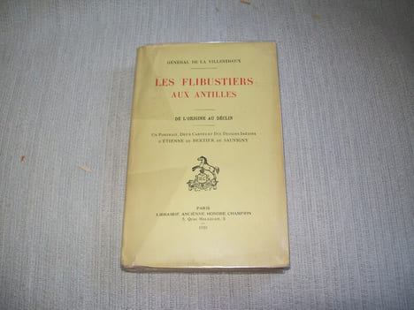 LES FLIBUSTIERS AUX ANTILLES de l'origine au déclin.. LA VILLESTREUX Général de