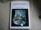 SUR LES CHEMINS DE LA FAIENCE EN PROVENCE ET EN LANGUEDOC.. DESNUELLE Marguerite