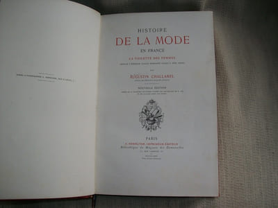 HISTOIRE DE LA MODE EN FRANCE. La toilette des femmes depuis l'époque gallo-romaine jusqu'à nos jours. Nouvelle édition.
