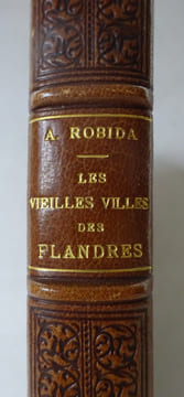 ROBIDA (Albert). Les vieilles villes des Flandres. 1/100 sur Hollande. ROBIDA (Albert)